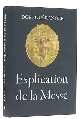 Explication de la messe / Dom Guéranger