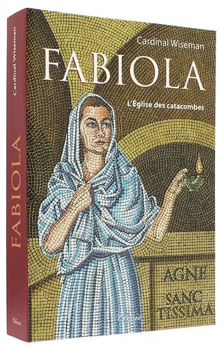 Fabiola ou l'Eglise des catacombes / Nicholas Wiseman