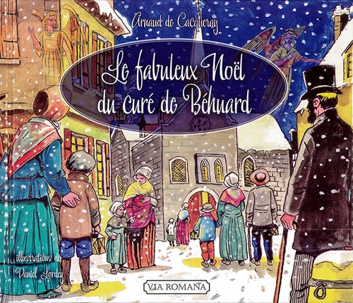 Fabuleux Noël du curé de Béhuard / Arnaud de Cacqueray