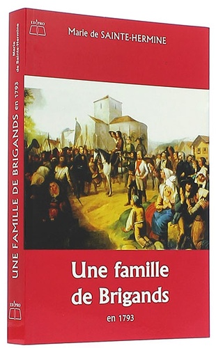 Famille de brigands en 1793 / Marie de Sainte-Hermine