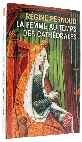 Femme au temps des cathédrales / Régine Pernoud