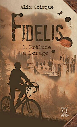 Fidelis, t. 1 : Prélude à l'orage / Alix Goisque