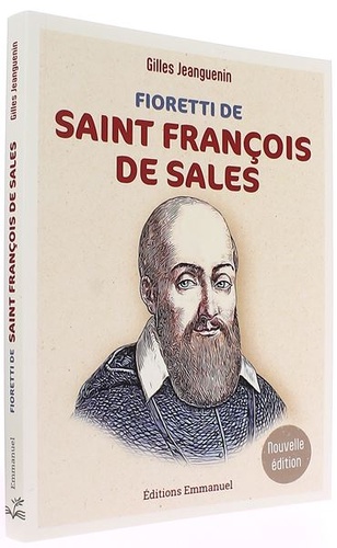 Fioretti de saint François de Sales / Gilles Jeanguenin