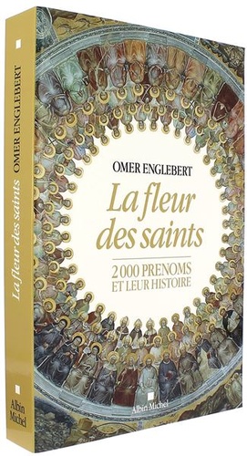 Fleur des Saints - 2000 prénoms et leur histoire / Omer Englebert