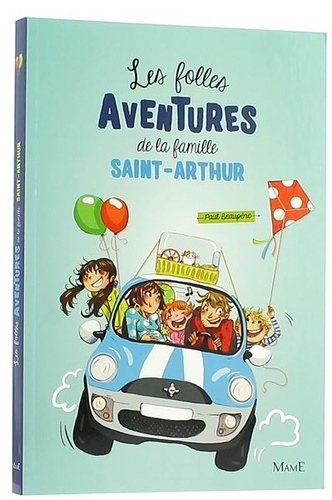 Folles aventures de la famille Saint-Arthur T.1 / Paul Beaupère  