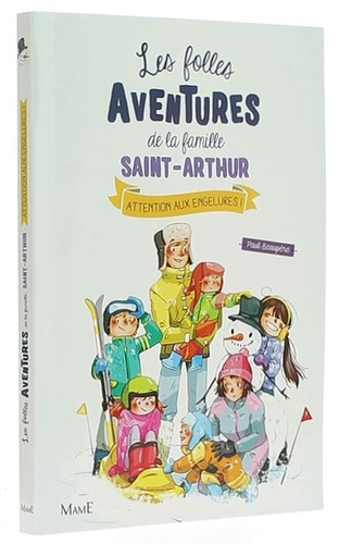 Folles aventures de la famille Saint-Arthur T.4 - Attention aux engelures / Paul Beaupère