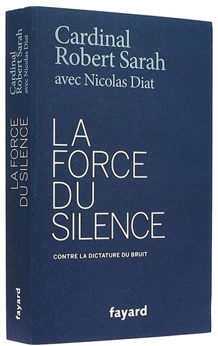 Force du silence / Cardinal Robert Sarah avec Nicolas Diat