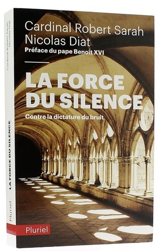  Force du silence (Poche) / Cardinal Robert Sarah avec Nicolas Diat 