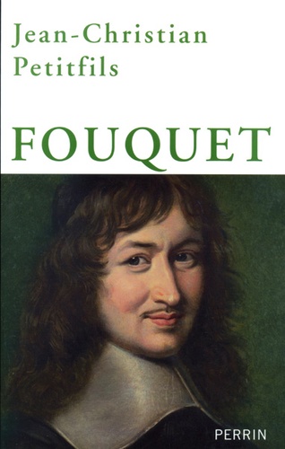 Fouquet / Jean-Christian Petitfils