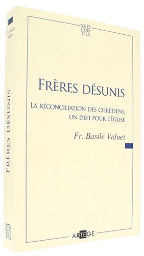 Frères désunis / Père Basile Valuet