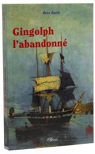 Gingolph l'abandonné / René Bazin