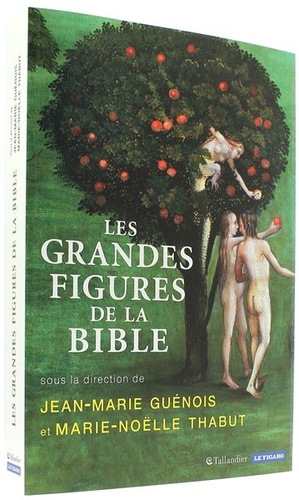 Grandes figures de la Bible / Jean-Marie Guénois, Marie-Noëlle Thabut