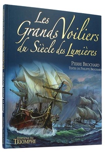 Grands Voiliers du Siècle des Lumières / Pierre Brochard