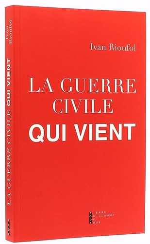 Guerre civile qui vient / Ivan Rioufol