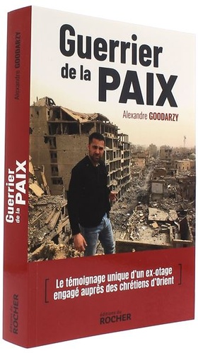 Guerrier de la paix / Alexandre Goodarzy