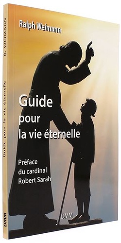 Guide pour la vie éternelle / Ralph Weimann