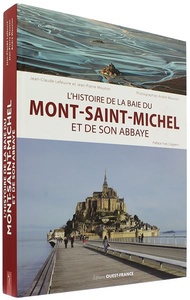 Histoire de la baie du Mont-Saint-Michel et de son abbaye / Lefeuvre, Mouton, Mauxion