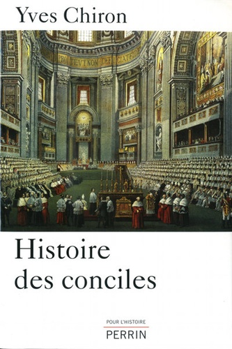 Histoire des conciles / Yves Chiron