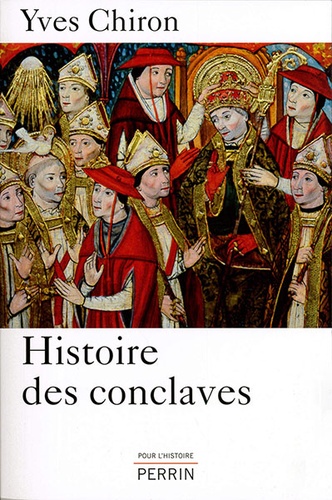 Histoire des conclaves / Yves Chiron