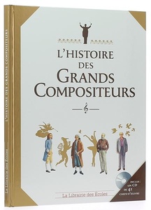 Histoire des grands compositeurs + CD