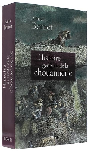 Histoire générale de la chouannerie / Anne Bernet