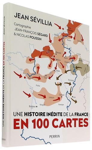 Histoire inédite de la France en 100 cartes / Jean Sévillia