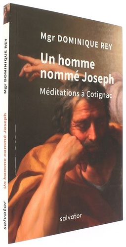 Homme nommé Joseph - Méditations à Cotignac / Mgr Dominique Rey 