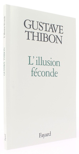 Illusion féconde / Gustave Thibon