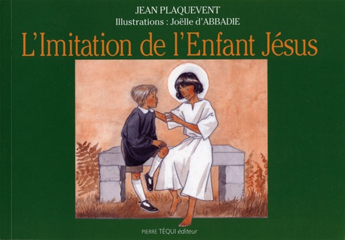 Imitation de l'Enfant-Jésus / Abbé Jean Plaquevent