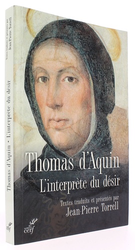 Interprète du désir - Dix sermons sur le Notre Père et le Je vous salue Marie / Thomas d'Aquin (Trad. J-P. Torrell)