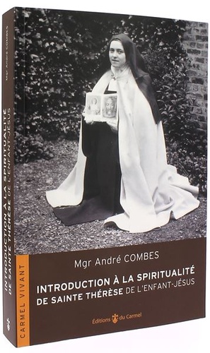 Introduction à la spiritualité de sainte Thérèse de l'Enfant-Jésus / André Combes