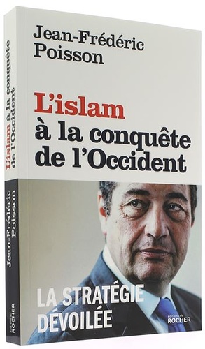 Islam à la conquête de l'Occident / Jean-Frédéric Poisson