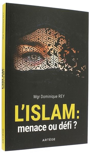 Islam menace ou défi ? / Dominique Rey