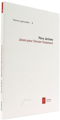 Jalons pour l'Ancien Testament T.8 / Père Jérôme