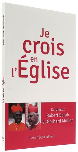 Je crois en l'Eglise / Robert Sarah, Gerhard Müller