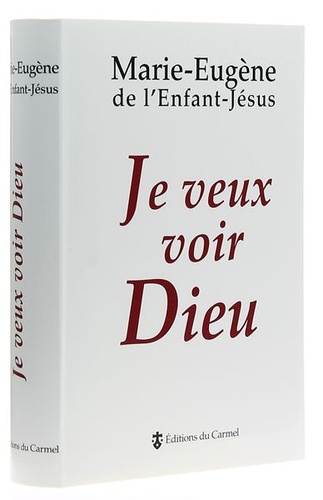 Je veux voir Dieu / Marie-Eugène