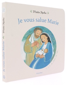 Je vous salue Marie / Maïte Roche