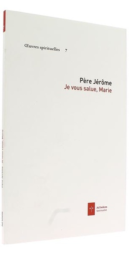 Je vous salue Marie T.7 / Père Jérôme