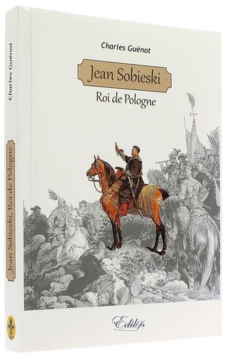 Jean Sobieski - Roi de Pologne / Abbé Charles Guénot