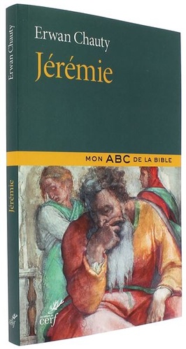 Jérémie (Coll. Mon ABC de la Bible) / Erwan Chauty