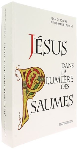 Jésus dans la lumiere des psaumes / J. Derobert PM. Laurent