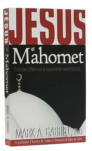 Jésus et Mahomet / Mark A. Gabriel