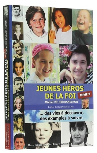 Jeunes héros de la foi T.2 / Michel de Crousnilhon