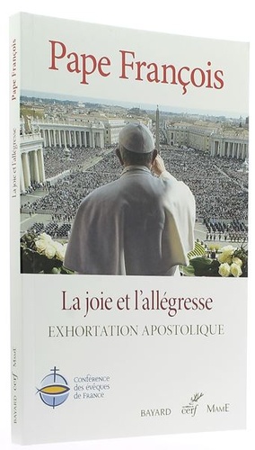 Joie et l'allégresse - Exhortation apostolique Gaudete et exsultate / Pape François (Cerf Mame)