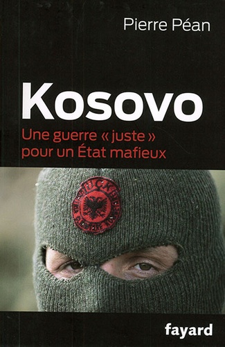 Kosovo une guerre juste / Pierre Péan