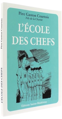 L'école des chefs / Gaston Courtois