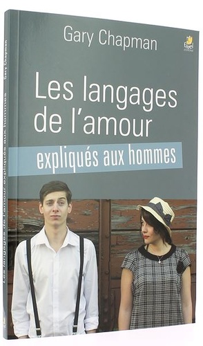 Langages de l'amour expliqués aux hommes / Gary Chapman