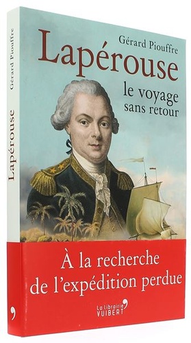 Lapérouse le voyage sans retour / Gérard Piouffre