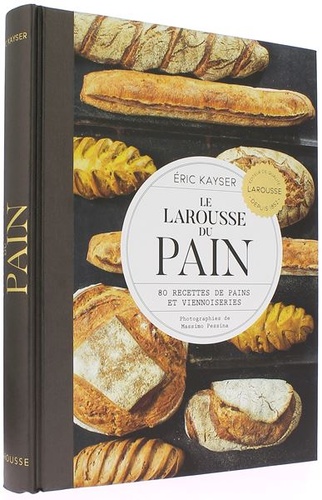 Larousse du pain / Eric Kayser