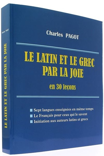 Latin et le grec par la joie / Charles Pagot